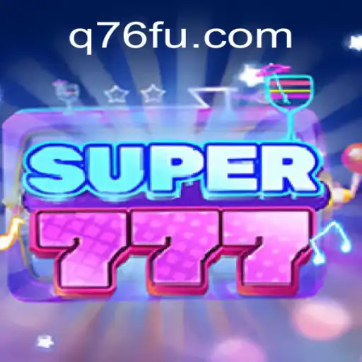 Descubra o Mundo Empolgante de Super777 em Q76.com