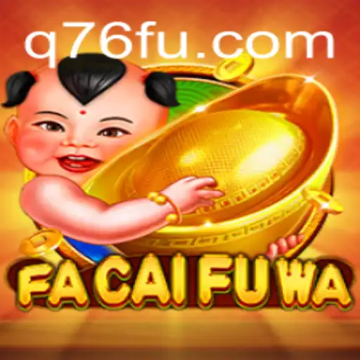 Descubra o Jogo Empolgante FaCaiFuWa no Q76.com