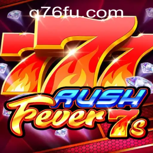 Descubra o Mundo Emocionante de RushFever7s: Um Jogo Revolucionário em Q76.com